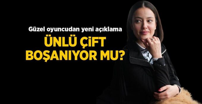 Pelin Akil ve Anıl Altan boşanıyor mu? Ünlü oyuncudan yeni açıklama