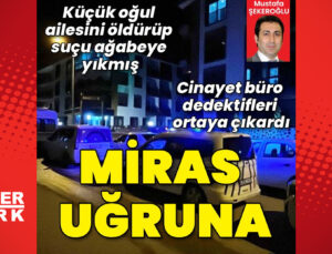 Torbalı’da miras için aile cinayeti, suçu ağabeye yıkmaya çalıştığı ortaya çıktı