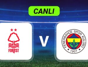 Fenerbahçe Deplasmanda Nottingham Forest Karşısında: Tur İçin Zorlu Mücadele