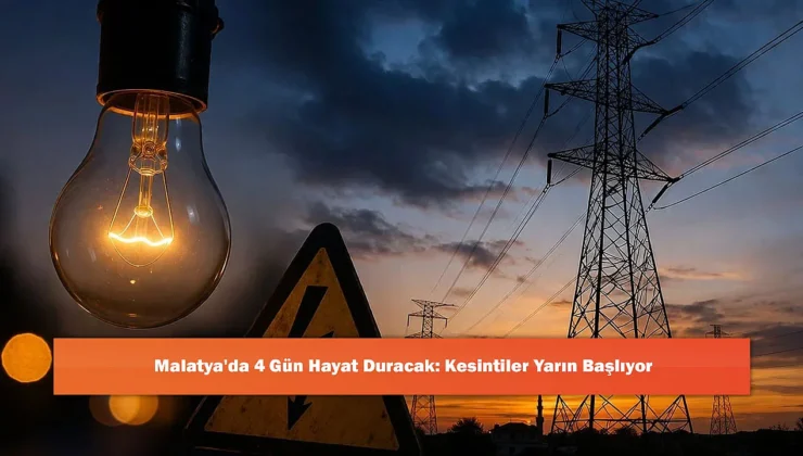 Malatya’da Dört Gün Sürecek Elektrik Kesintileri Başlıyor: Detaylar ve Etkilenecek Bölgeler