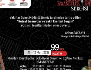 Malatya’da Ramazan’a Özel Kutsal Emanetler ve Vakıf Kültürü Sergisi
