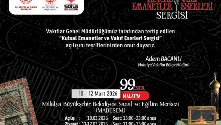 Malatya’da Ramazan’a Özel Kutsal Emanetler ve Vakıf Kültürü Sergisi