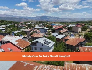 Malatya’da Sosyoekonomik Düzey Farklılıkları: Düşük Gelirli Semtler ve Gelişim Potansiyeli