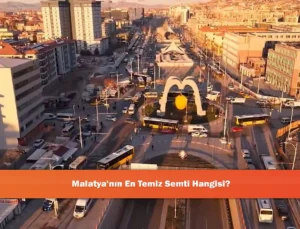 Malatya’da Yaşam Kalitesini Belirleyen Temizlik: Yeşilyurt Öne Çıkıyor