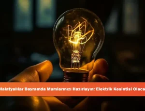Malatya’da Bayram Öncesi Elektrik Kesintisi Uyarısı: Enerji Altyapısı Güçlendiriliyor