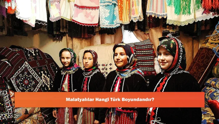 Malatya’nın Türk Kökenleri: Oğuz Boylarının İzleri