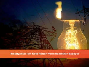 Malatya Enerji Hattında Kapsamlı Bakım: Elektrik Kesintileri Başlıyor